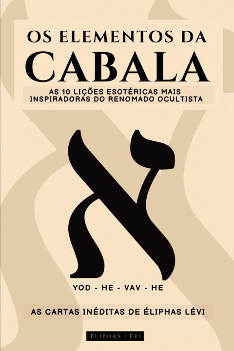 Kniha OS ELEMENTOS DA CABALA - AS CARTAS INÉDITAS DE ÉLIPHAS LÉVI Eliphas Lévi