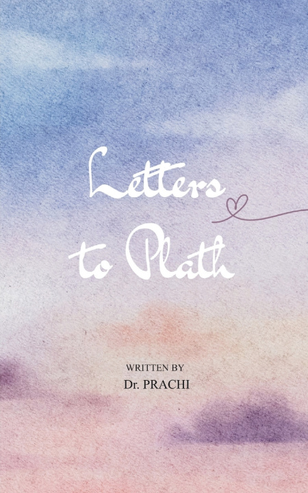 Kniha Letters to Plath Dr. Prachi