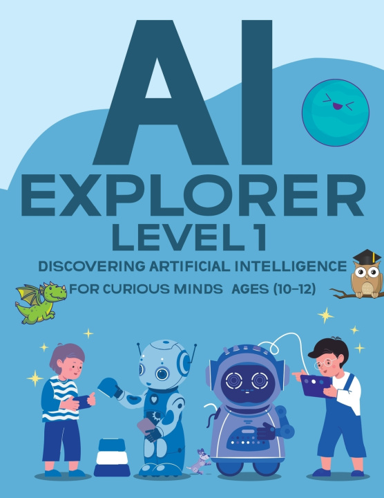 Knjiga AI EXPLORER - Level 1 Gorthipalli Akhil Sai