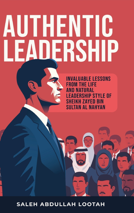 Kniha Authentic Leadership Saleh Abdullah Lootah