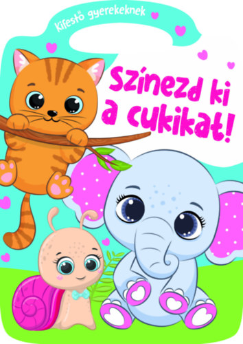 Kniha Színezd ki a cukikat! 