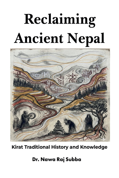 Kniha Reclaiming Ancient Nepal Nawa Raj Subba