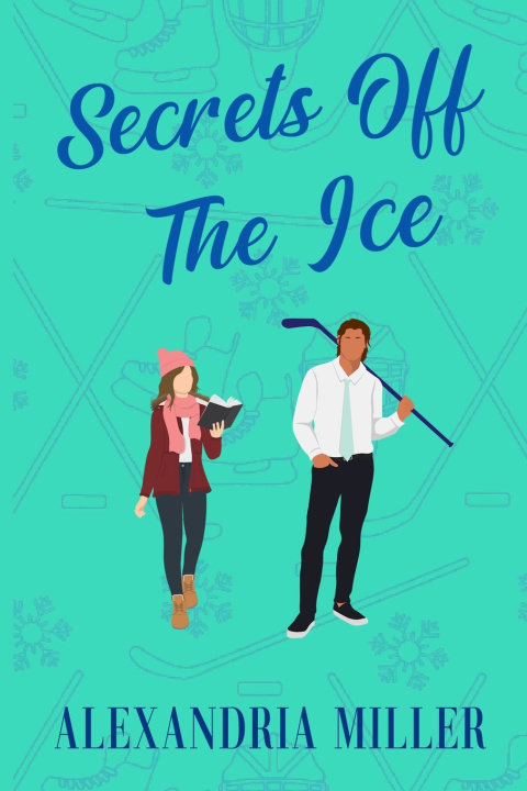 Kniha Secrets Off The Ice Alexandria Miller