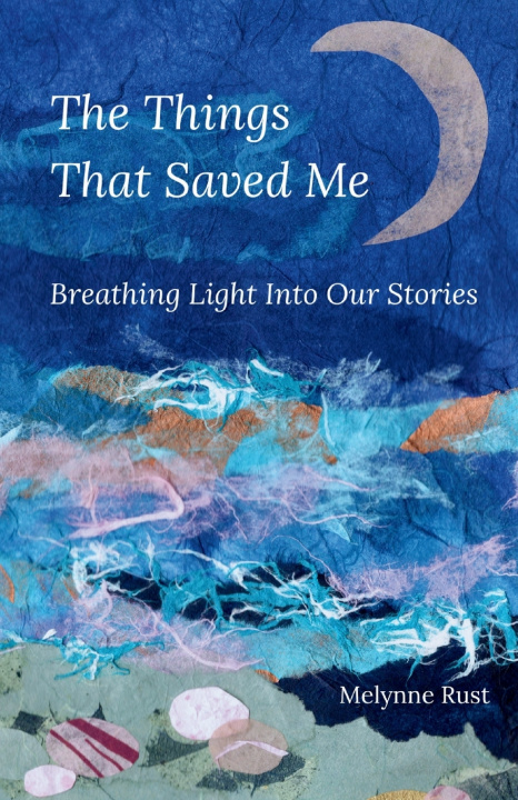 Kniha The Things That Saved Me Melynne Rust
