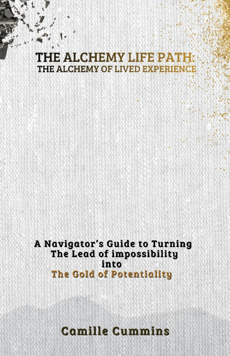 Knjiga The Alchemy Life Path Camille Monae Cummins