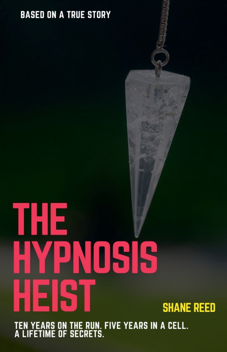 Kniha The Hypnosis Heist Shane Reed
