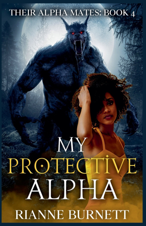 Kniha My Protective Alpha Rianne Burnett