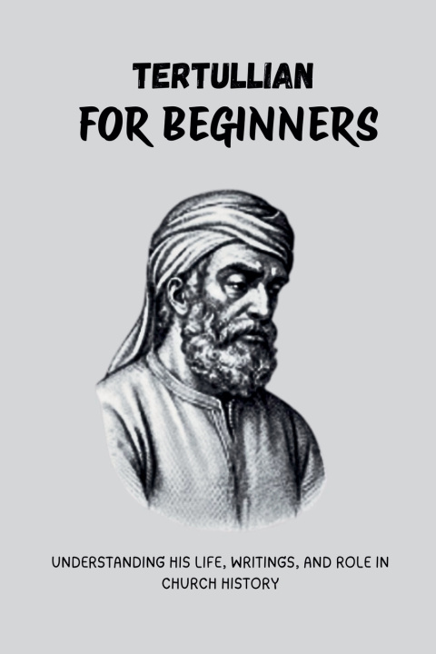 Kniha Tertullian for Beginners Leo Eusebius