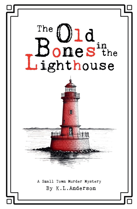 Kniha The Old Bones in the Lighthouse K. L. Anderson