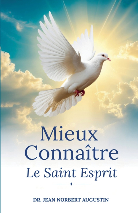 Libro Mieux Connaitre Le Saint Esprit Jean Norbert Augustin