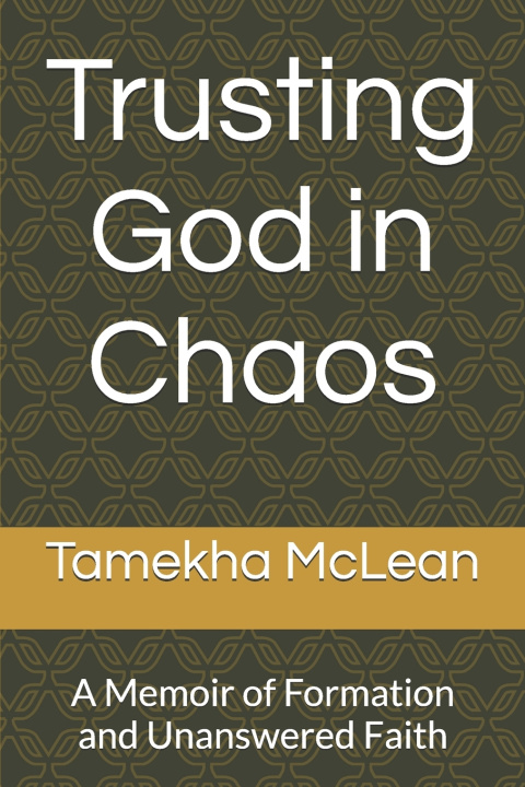 Knjiga Trusting God in Chaos Tamekha Petronella McLean