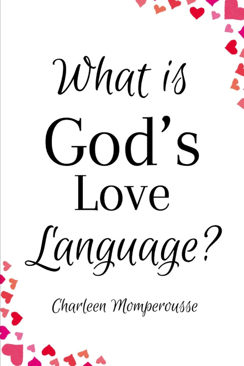 Knjiga What is God's Love Language? Charleen Momperousse