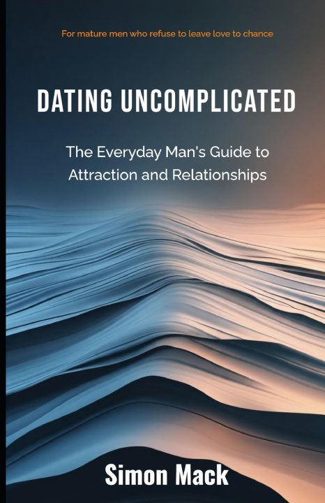 Könyv Dating Uncomplicated Simon Mack