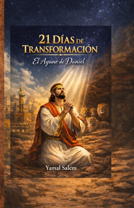 Knjiga 21 Días de Transformación " EL Ayuno de Daniel" Yamal salem