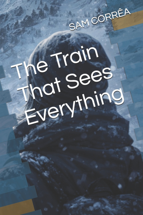 Kniha The Train That Sees Everything SAM CORRÊA