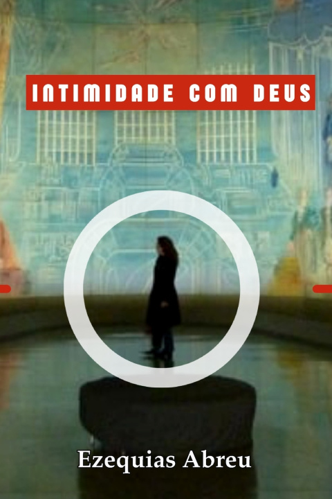Kniha Intimidade Com Deus Ezequias Domingos de Abreu
