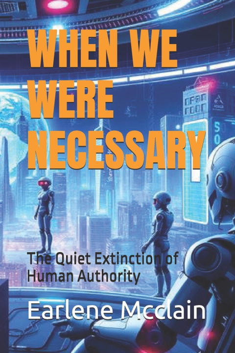 Kniha WHEN WE WERE NECESSARY Earlene Mcclain