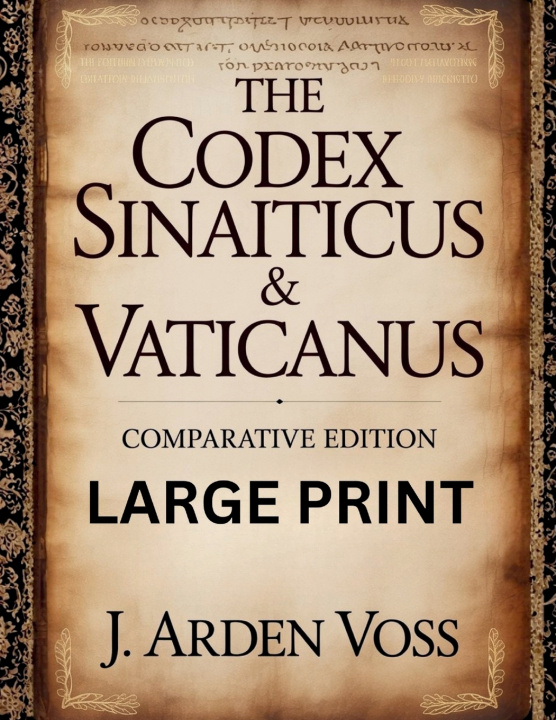 Kniha THE CODEX SINAITICUS & VATICANUS COMPARATIVE EDITION (LARGE PRINT) J. Arden Voss