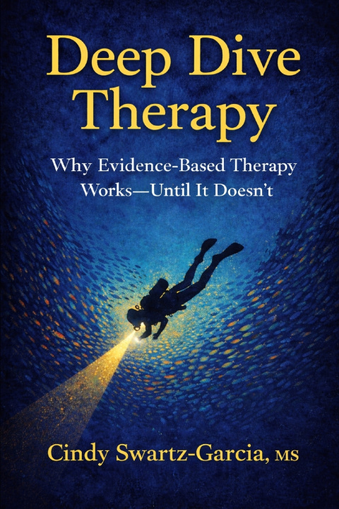 Kniha Deep Dive Therapy Cindy S Swartz-Garcia