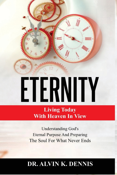 Kniha Eternity Dr. Alvin K. Dennis