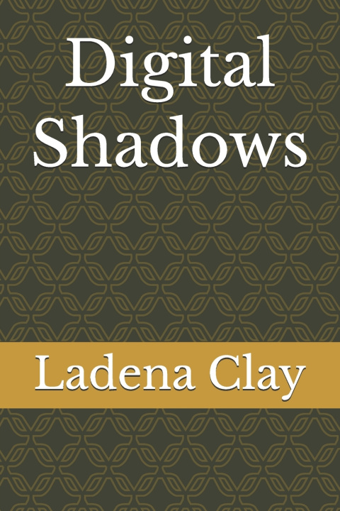 Kniha Digital Shadows Ladena Clay