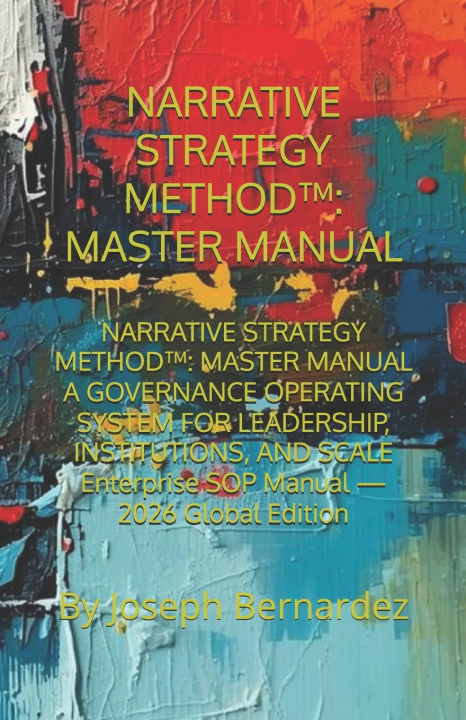 Könyv NARRATIVE STRATEGY METHOD™ Joseph Bernardez