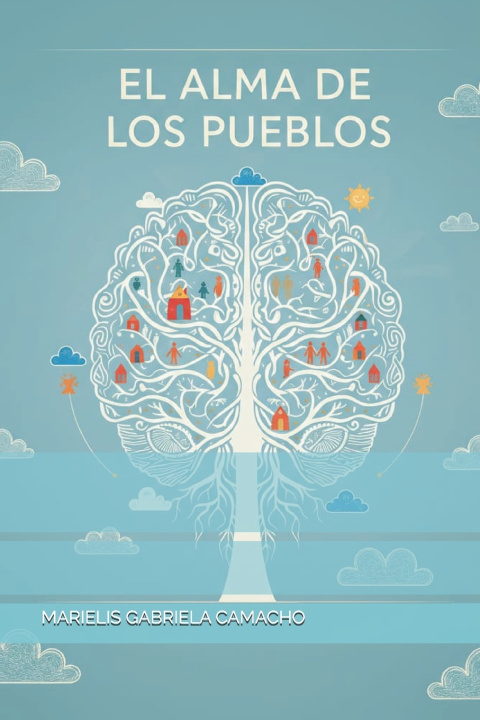 Knjiga EL ALMA DE LOS PUEBLOS MARIELIS GABRIELA CAMACHO