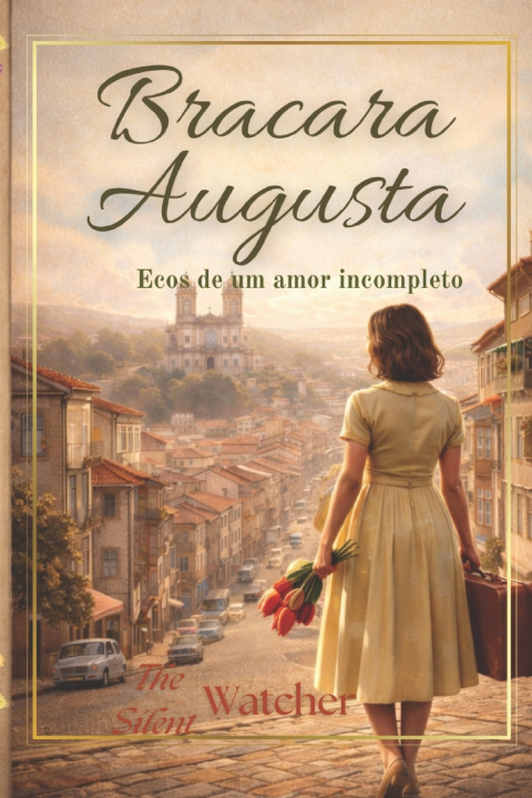 Kniha Bracara Augusta The Silent Watcher