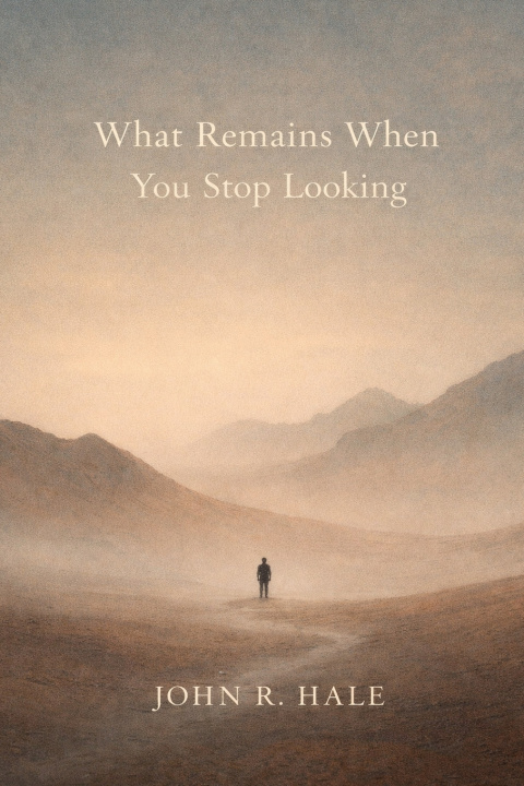 Kniha What Remains When You Stop Looking John R. Hale
