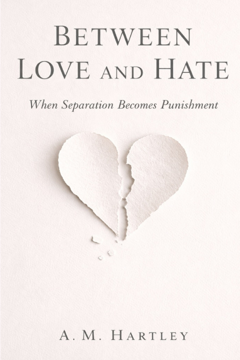 Kniha Between Love and Hate A.M. Hartley
