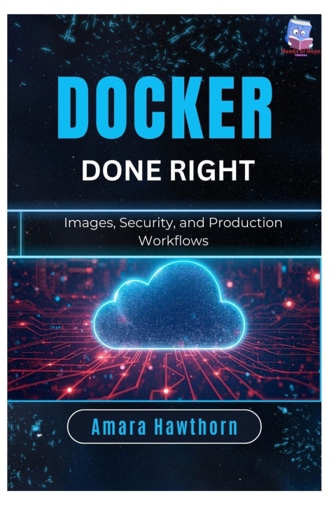 Kniha Docker Done Right AMARA Hawthorn