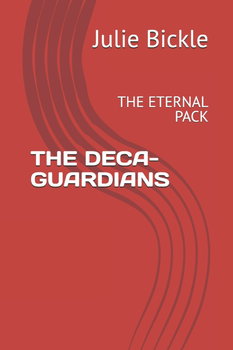 Kniha THE DECA-GUARDIANS Julie Bickle