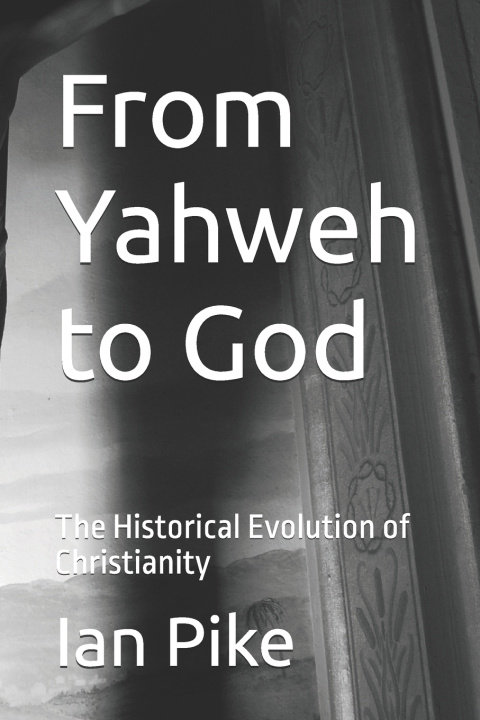 Kniha From Yahweh to God Ian Pike