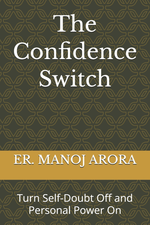 Kniha The Confidence Switch ER. MANOJ ARORA