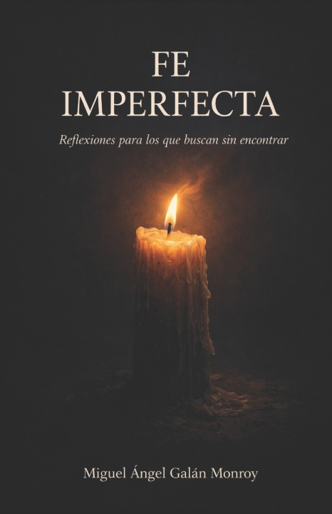 Kniha Fe Imperfecta Miguel Ángel Galán Monroy