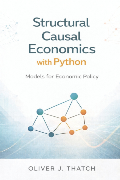 Könyv Structural Causal Economics with Python Oliver J. Thatch