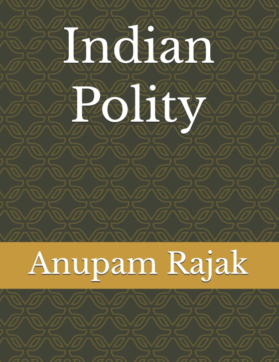 Kniha Indian Polity Anupam Rajak