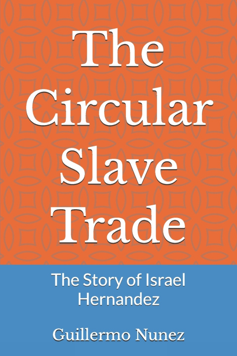 Könyv The Circular Slave Trade Guillermo Nunez
