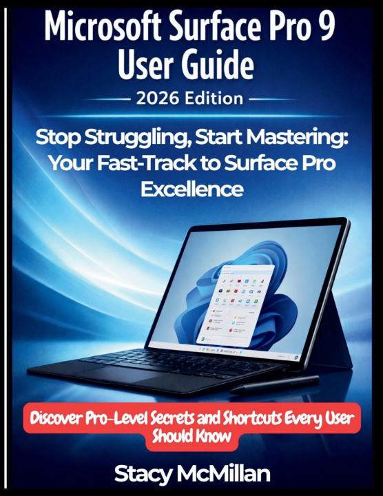 Kniha Microsoft Surface Pro 9 User Guide - 2026 Edition Stacy McMillan