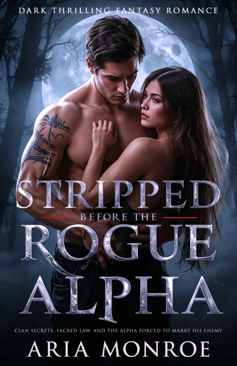 Kniha Stripped Before the Rogue Alpha Aria Monroe