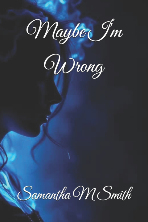 Kniha Maybe I'm Wrong Samantha M Smith