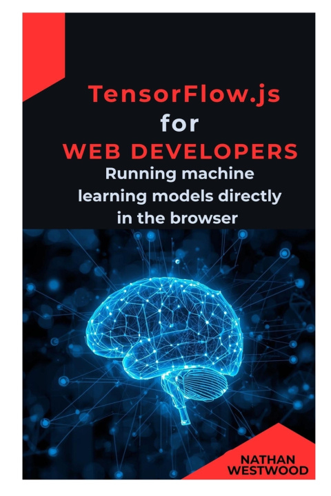 Könyv TensorFlow.js for Web Developers Nathan Westwood