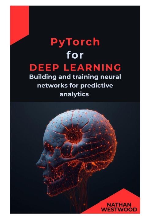 Kniha PyTorch for Deep Learning Nathan Westwood