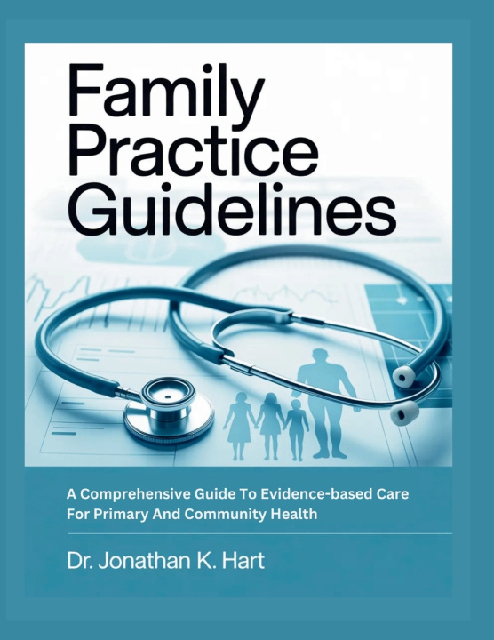 Kniha FAMILY PRACTICE GUIDELINES Dr. Jonathan K. Hart