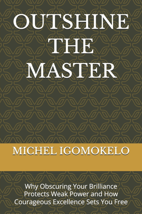 Kniha OUTSHINE THE MASTER MICHEL IGOMOKELO