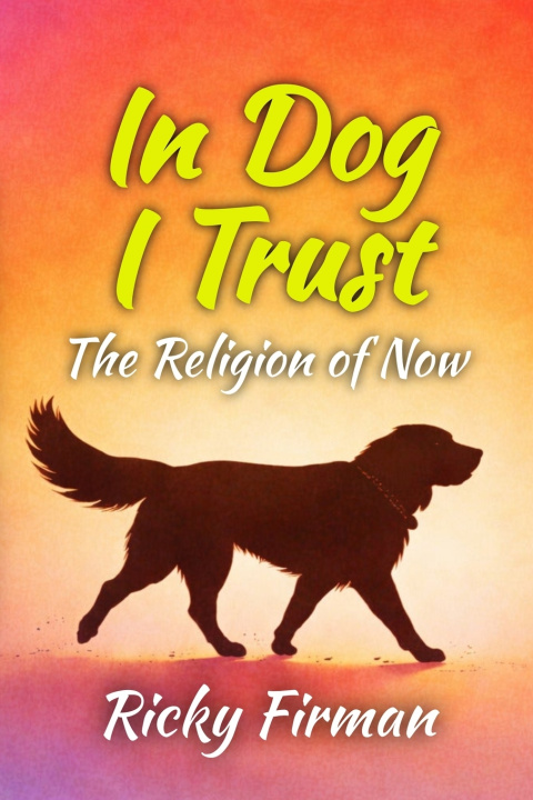 Kniha In Dog I Trust Ricky Firman