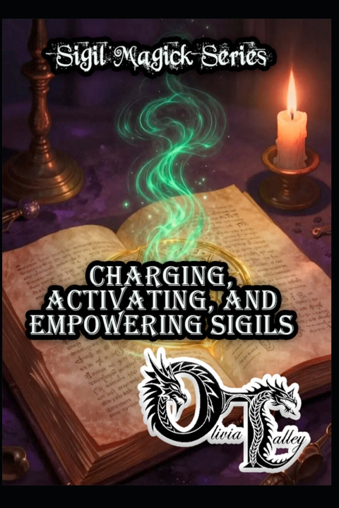 Kniha Charging, Activating, and Empowering Sigils Olivia Talley