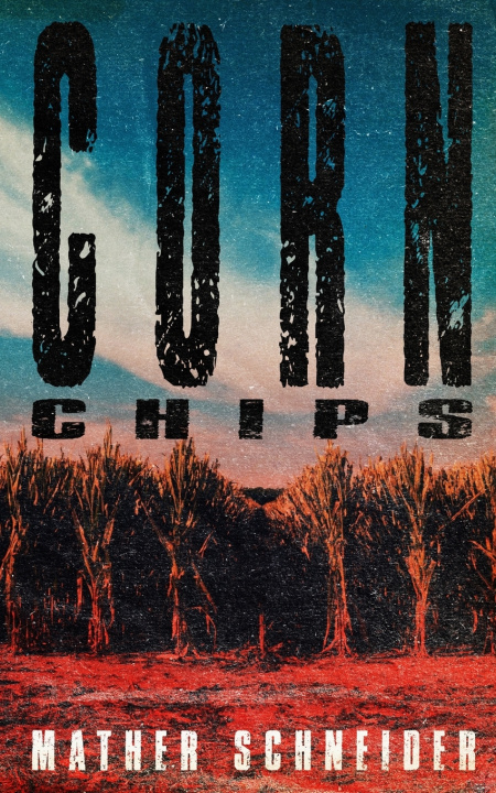 Kniha Corn Chips Mather Schneider