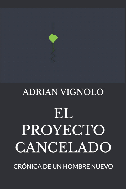 Kniha El Proyecto Cancelado Adrián Vignolo L.
