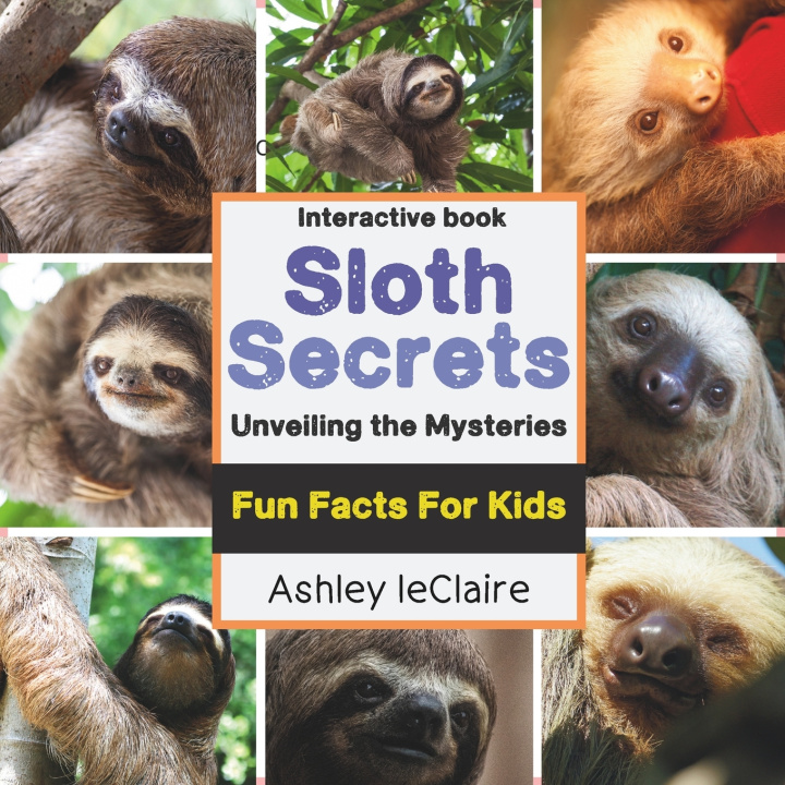 Könyv Sloth Secrets Uncovered Ashley leClaire